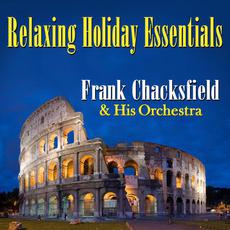 Relaxing Holiday Essentials mp3 Album by Frank Chacksfield & His Orchestra