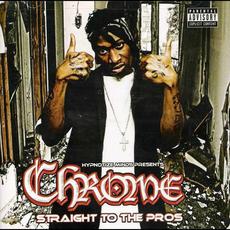 Straight To The Pros mp3 Album by Chrome