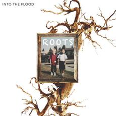 Roots mp3 Album by Into The Flood