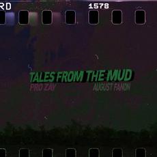 Tales from the Mud mp3 Album by Pro Zay & August Fanon