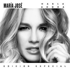 Habla ahora (Edicion Especial) mp3 Album by María José