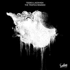 The Tropics Remixed mp3 Remix by Teebs & Jackhigh