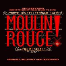 Moulin Rouge! The Musical (Original Broadway Cast Recording) mp3 Soundtrack by Various Artists
