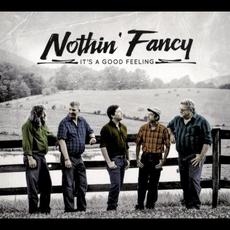 It's a Good Feeling mp3 Album by Nothin' Fancy