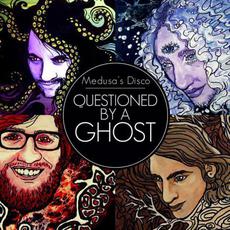 Questioned By A Ghost mp3 Album by Medusa's Disco