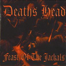 Feast of the Jackals mp3 Album by Deaths Head
