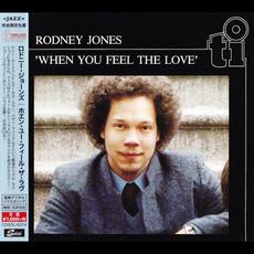 When You Feel The Love (Re-Issue) mp3 Album by Rodney Jones