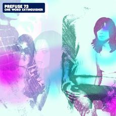 One Word Extinguisher mp3 Album by Prefuse 73