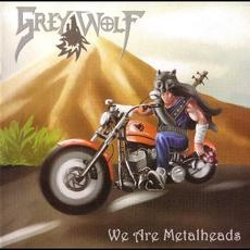 We Are Metalheads mp3 Album by Grey Wolf