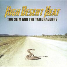 High Desert Heat mp3 Album by Too Slim And The Taildraggers