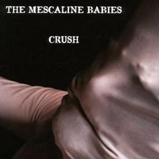Crush mp3 Album by The Mescaline Babies
