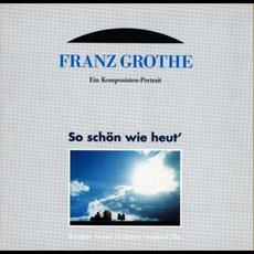 Franz Grothe: Ein Komponisten-Portrait mp3 Album by Berolina Sound Orchestra Siegfried Mai
