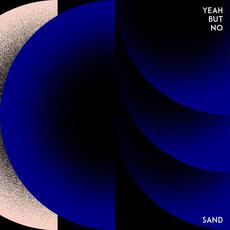 Sand EP mp3 Album by Yeah But No