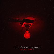 Dark Days mp3 Album by Today's Last Tragedy