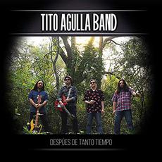 Despues De Tanto Tiempo mp3 Album by Tito Agulla Band