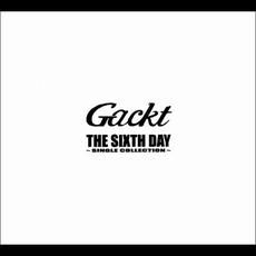 THE SIXTH DAY ~SINGLE COLLECTION~ mp3 Artist Compilation by Gackt
