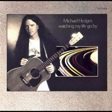Watching My Life Go By mp3 Album by Michael Hedges