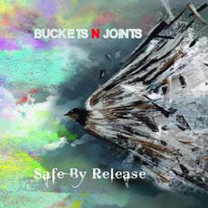 Safe By Release mp3 Album by Buckets N Joints