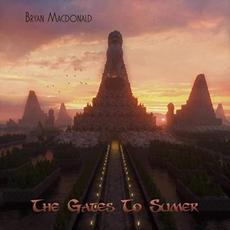 The Gates To Sumer mp3 Album by Bryan Macdonald