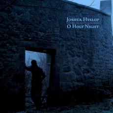O Holy Night mp3 Album by Joshua Hyslop