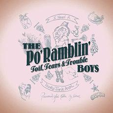 Toil, Tears & Trouble mp3 Album by The Po' Ramblin' Boys