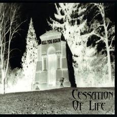 Kill You Again mp3 Album by Cessation of Life
