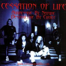 Aggressive By Nature / Destructive By Choice mp3 Album by Cessation of Life