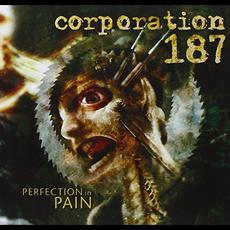 Perfection in Pain mp3 Album by Corporation 187