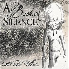All for What... mp3 Album by A Broken Silence