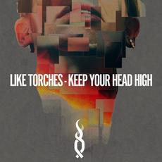 Keep Your Head High (Deluxe Edition) mp3 Album by Like Torches