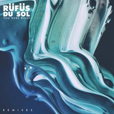 You Were Right (Remixes) mp3 Remix by RÜFÜS DU SOL
