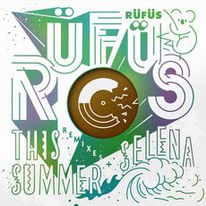 This Summer / Selena (Remixes) mp3 Remix by Rüfüs