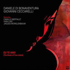 Eu te amo (The Music of Tom Jobim) mp3 Album by Daniele Di Bonaventura & Giovanni Ceccarelli