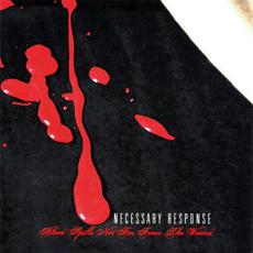 Blood Spills Not Far From the Wound mp3 Album by Necessary Response