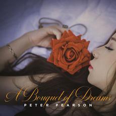 A Bouquet Of Dreams mp3 Album by Peter Pearson