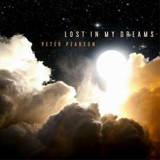 Lost In My Dreams mp3 Album by Peter Pearson