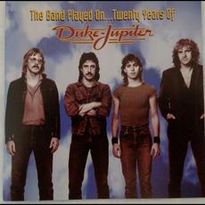 The Band Played On... Twenty Years of Duke Jupiter mp3 Artist Compilation by Duke Jupiter