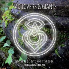 Where the Light Shines Through 1981-2017 mp3 Artist Compilation by Sad Lovers and Giants