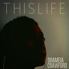 This Life mp3 Album by Shameia Crawford