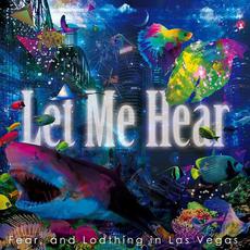 Let Me Hear mp3 Single by Fear, and Loathing in Las Vegas