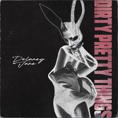 Dirty Pretty Things mp3 Album by Delaney Jane