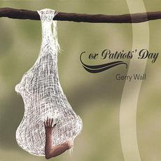 Ex Patriots' Day mp3 Album by Gerry Wall