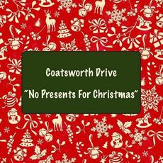 No Presents for Christmas mp3 Single by Coatsworth Drive