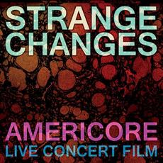 Americore: Live Concert Film mp3 Live by Strange Changes