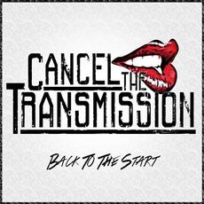 Back to the Start mp3 Album by Cancel The Transmission