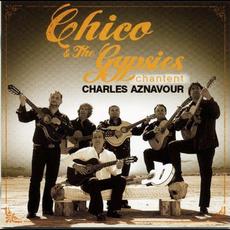 Chico & The Gypsies chantent Charles Aznavour mp3 Album by Chico & The Gypsies
