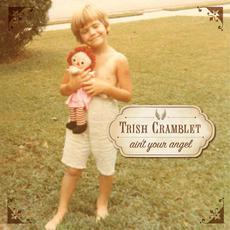 Ain't Your Angel mp3 Album by Trish Cramblet