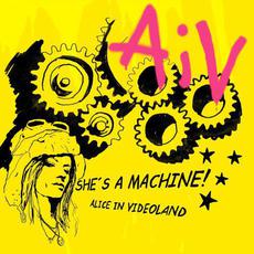 She's a Machine! mp3 Album by Alice in Videoland