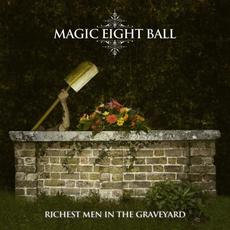 Richest Men In The Graveyard (Expanded Edition) mp3 Album by Magic Eight Ball