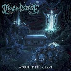 Worship the Grave mp3 Album by Dawn of Disease